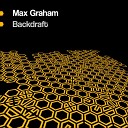 Max Graham - Backdraft