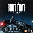 Ivan feat Domina - Bout That