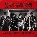 Drew Holcomb The Neighbors - Baby It s Cold Outside