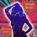 Boogie Boots - My Love Is Hot 2020 Rework