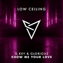 G Key Glorious - SHOW ME YOUR LOVE