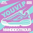 Mandidextrous - Y O U V I P