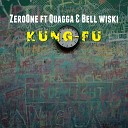ZeroOne feat Quagga Bell wiski - Kung Fu