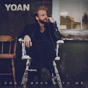 Yoan - Don t Mess With Me