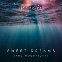 Jay Huddy - Sweet Dreams And Goodnight