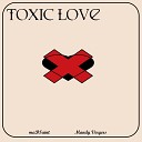 maDSaint feat Mandy Vergers - Toxic Love feat Mandy Vergers