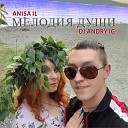 Anisa IL feat DJ Andry IG - Мелодия души