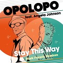 Opolopo Angela Johnson Mark Francis - Stay This Way Mark Francis Instrumental Remix