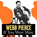 Webb Pierce - Is It Wrong