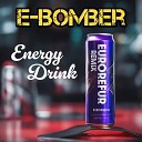 E Bomber - Energy Drink EuroRefur Extended Remix