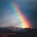 F G Whyhead - Try to See the Rainbow