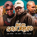 Mael da CN Mc Babu feat MC Saci - Rei do Sexo Bruto