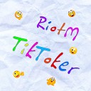 RiotM - Tiktoker