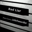 LittleTranscriber - Bad Liar Piano Version