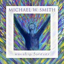 Michael W Smith feat Tauren Wells - More Love More Power Live