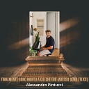 Alessandro Pintucci - Finalmente sono morto a ci che ero Adesso sono…