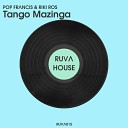 Pop Francis Riki Ros - Tango Mazinga Radio Edit