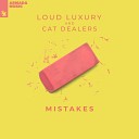 Loud Luxury Cat Dealers - Mistakes