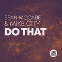 Sean McCabe Mike City - Do That Radio Edit