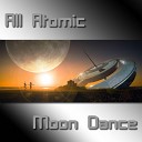 All Atomic - Moon Dance
