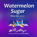 Will Adagio - Watermelon Sugar Piano Version
