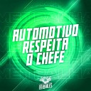 DJ Miller Oficial - Automotivo Respeita o Chefe