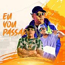 MC Fahah DJ Negritinho - Eu Vou Passar