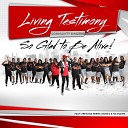 Living Testimony Community Singers feat Trevone Perry Monet TD… - So Glad to Be Alive feat Trevone Perry Monet TD Shawn TD…