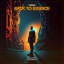 Vorax - Back To Essence Original Mix