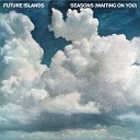Future Islands - Seasons Waiting on You