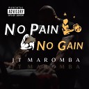JT maromba - No Pain No Gain