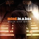mind in a box - Black and White pre listening