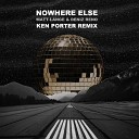 Matt Lange Deniz Reno Ken Porter - Nowhere Else Ken Porter Remix