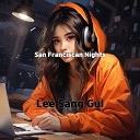 Lee sang gul - San Franciscan Nights