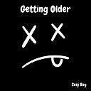 Ceej Boy - Getting Older