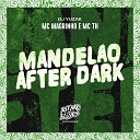 MC Magrinho MC TH DJ Yuzak - Mandel o After Dark