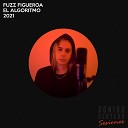 Fuzz Figueroa Sonido Certero - El Algoritmo