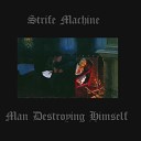 Strife Machine - Himself