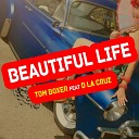 Tom Boxer feat. D la Cruz - Beautiful Life