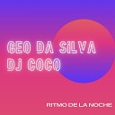 Geo Da Silva DJ coco DJ Samuel Kimko - Ritmo De La Noche Ритм ночи