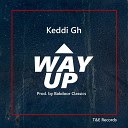 Keddi Gh - Way Up