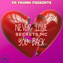 SECRETS MC - Never Love You Back