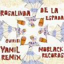 Rosalinda de la Espada - Quiribi Yamil Remix