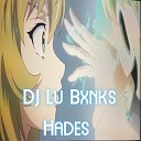 DJ Lu Bxnks - Hades
