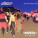 The Chemical Brothers - Hey Boy Hey Girl Assel Remix