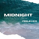 Midnight Cartel - Feels Like Extended Mix