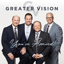 Greater Vision - That Blind Man Was Me
