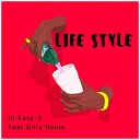 lil Easy S Only Doom - Life Style