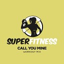 SuperFitness - Call You Mine Instrumental Workout Mix 132…