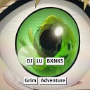 DJ Lu Bxnks - Grim Adventure